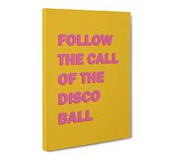 Follow The Call Of The Disco Ball Typography Yellow Canvas Print | Gallery Wrapped 30mm Frame Wall Art | 20x14 inches | Ready to Hang | Modern Typography Picture | Living Room Bedroom Lounge Office