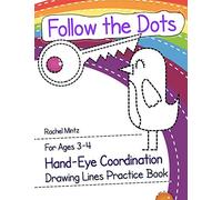 Follow The Dots - Drawing Lines Practice Book For Ages 3-4: Hand-Eye Coordination - Fine Motor Skills Workbook - Trace Dotted Patterns