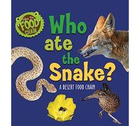Follow the Food Chain: Who Ate the Snake?: A Desert Food Chain