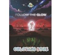 Follow the Glow: Coloring Book | GQ10 (GiggleQuest Coloring Book Companions)