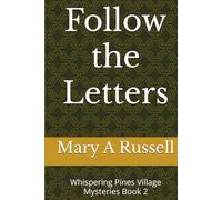 Follow the Letters: Whispering Pines Village Mysteries Book 2 (The Trouble with Opal Whispering Pines Village Mysteries Book 1)