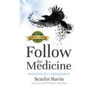 Follow the Medicine: Awakening Self Empowerment