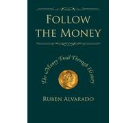 Follow the Money: The Money Trail Through History