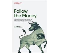 Follow the Money: Understanding the Financial Architecture of Software