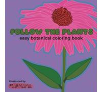 Follow the Plants: Easy Botanical Coloring Book