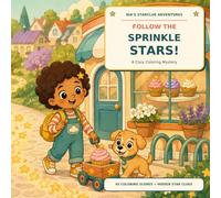 Follow the Sprinkle Stars!: A Cozy Coloring Mystery (Nia’s StarClue Adventures)