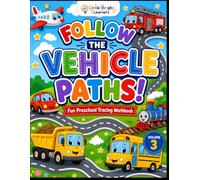 Follow the Vehicle Paths! - Volume 3: Fun Preschool Tracing Workbook for Ages 2-5 | Pre-Writing Practice, Pencil Control, and Fine Motor Skills with ... Bright Learners Preschool Workbook Series)
