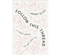 Follow This Thread: A Maze Book to Get Lost in