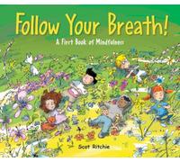 Folow Your Breath!: A First Book of Mindfulness: 8 (Exploring Our Community)