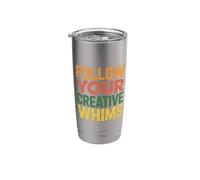 Follow Your Creative Whims - Stainless Steel Insulated Tumbler