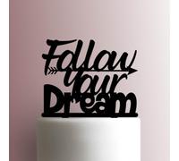 Follow Your Dream- Acrylic Cake Topper 5 Inch Width/Brown