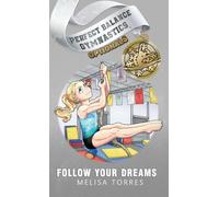 Follow Your Dreams: 5 (Perfect Balance Gymnastics Optionals)