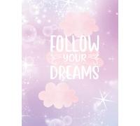 Follow Your Dreams Notebook: Pink Clouds Composition Notebook 8.5 x 11 120 Pages Cute Girly Quote Follow Your Dreams
