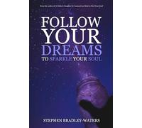 Follow Your Dreams to Sparkle Your Soul (Our Souls Journey)