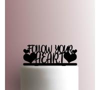 Follow Your Heart - Acrylic Cake Topper 5 Inch Width/Black