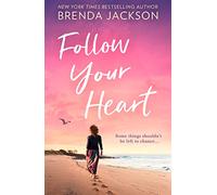 Follow Your Heart: An opposites attract romance from the New York Times best-selling author: Book 4 (Catalina Cove)