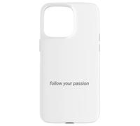 Follow your passion Case for iPhone 15 Pro Max