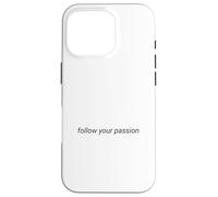 Follow your passion Case for iPhone 16 Pro