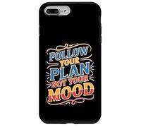 Follow Your Plan Not Your Mood Discipline Mindset Case for iPhone 7 Plus/8 Plus