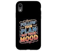 Follow Your Plan Not Your Mood Discipline Mindset Case for iPhone XR