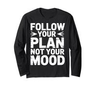 Follow Your Plan Not Your Mood Discipline Mindset - Long Sleeve T-Shirt