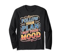 Follow Your Plan Not Your Mood Discipline Mindset Long Sleeve T-Shirt