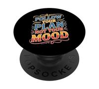 Follow Your Plan Not Your Mood Discipline Mindset PopSockets Adhesive PopGrip
