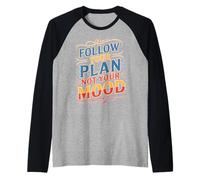 Follow Your Plan Not Your Mood Discipline Mindset Raglan Baseball Tee