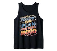 Follow Your Plan Not Your Mood Discipline Mindset Tank Top