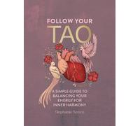 Follow Your Tao by Stephanie Nosco Hardback