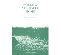 Follow Yourself Home: and enjoy the company