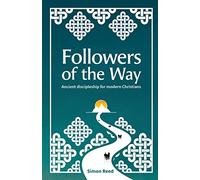 Followers of the Way: Ancient discipleship for modern Christians