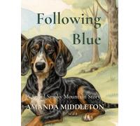 Following Blue: A Joyful Smoky Mountain Story