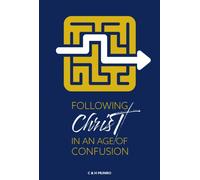 Following Christ in an Age of Confusion