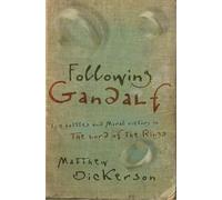 Following Gandalf: Epic Battles and Moral Victory in the Lord of the Rings