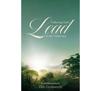 Following God's Lead in the Wilderness: An Autobiography