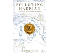 Following Hadrian: A Second-Century Journey Through the Roman Empire