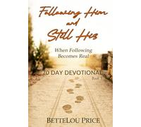 Following Him and Still His: When Following Becomes Real. 70 Day Devotional, Book 3 (The STILL HIS series)