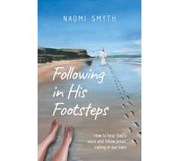 Following in His Footsteps: How to Hear God’s Voice and Follow Jesus' Calling in our Lives