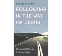 Following in the Way of Jesus: Theological Thoughts for Daily Living