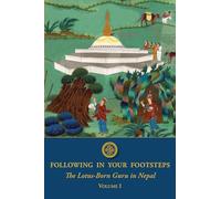 Following in Your Footsteps: The Lotus-Born Guru in Nepal: 1 (Following in Your Footsteps, 1)