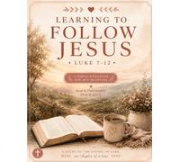 Following Jesus: A 6-week Journey Through Chapters 7-12 of Luke (Walking Through Luke: A Back Porch Grace Bible Study Series)