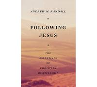 Following Jesus: Essentials of Christian Discipleship