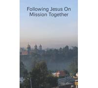 Following Jesus On Mission Together: Devotional and Journal
