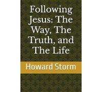 Following Jesus: The Way, The Truth, and The Life