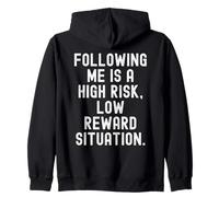 following me is a high risk low reward situation Witty Zip Hoodie