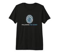 Following Money Financial Auditor Fraud Forensic Accounting Premium T-Shirt