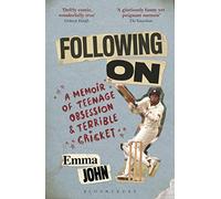 Following On : A Memoir of Teenage Obsession and Terrible Cricket