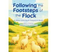 Following the Footsteps of the Flock: A Bible Coloring & Copywork Book; God’s Creation Excerpts from Genesis 1-2