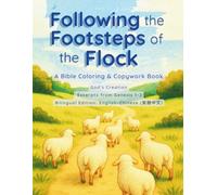 Following the Footsteps of the Flock A Bible Coloring & Copywork Book: God’s Creation; Excerpts from Genesis 1-2 ;Bilingual Edition: English-Chinese ... Bilingual Edition: English-Chinese (繁體中文))